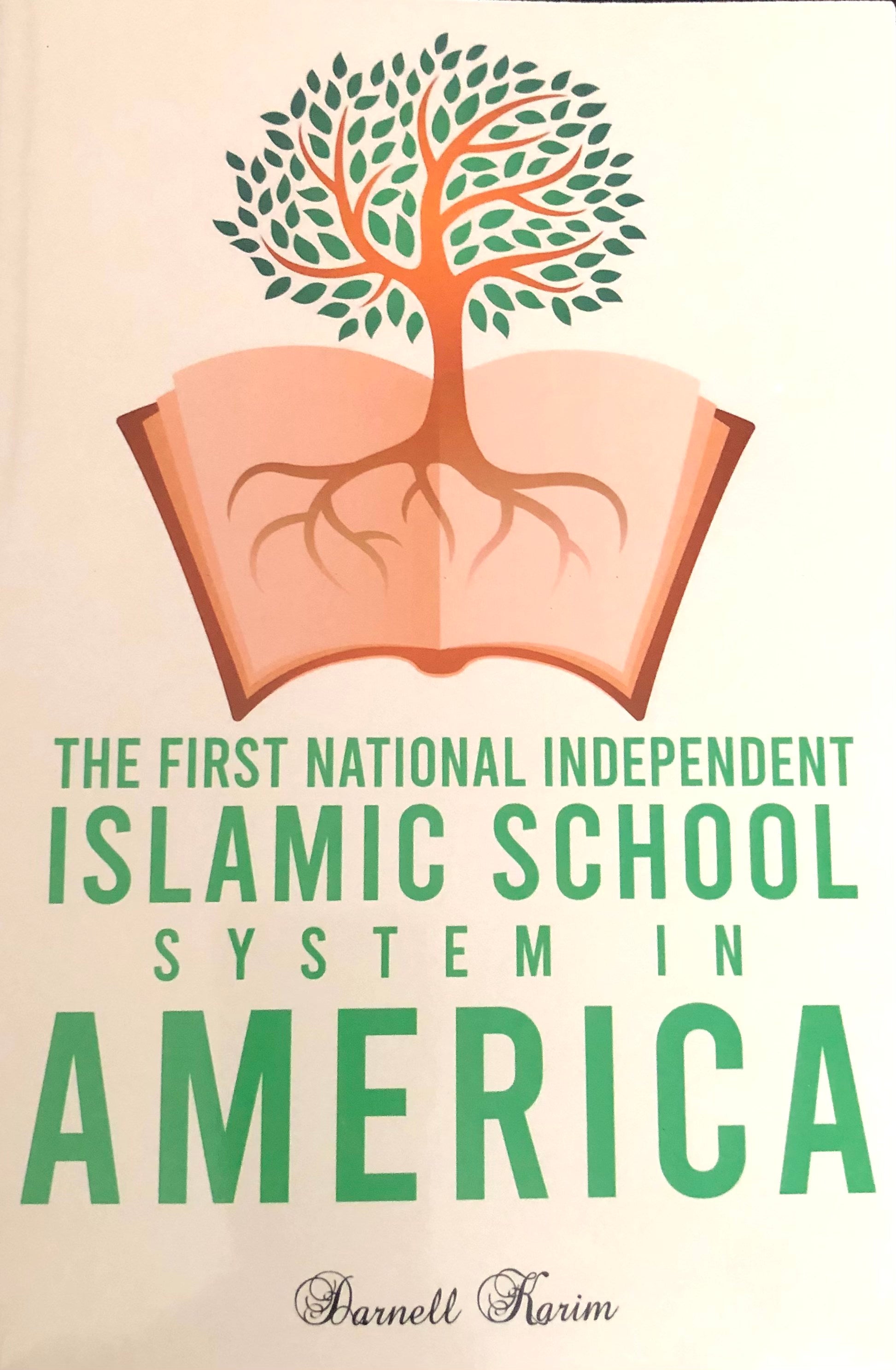 The First National Islamic School System in America by Darnell Karim