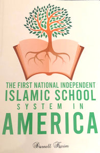 The First National Islamic School System in America by Darnell Karim